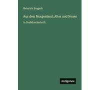 Aus dem Morgenland; Altes und Neues: in Großdruckschrift