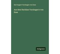 Aus dem Nachlass Varnhagen's von Ense
