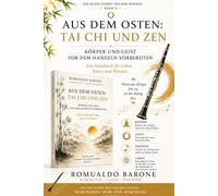 Aus dem Osten: Tai Chi und Zen: Körper und Geist vor dem Handeln vorbereiten