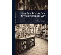 Aus Dem Reiche Der Naturwissenschaft