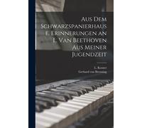 Aus dem Schwarzspanierhause. Erinnerungen an L. van Beethoven aus Meiner J...