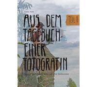 Aus dem Tagebuch einer Fotografin: Notizen über Mutter Natur und ihre Helferinnen. Teil II