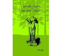 Aus den Augen aus dem Haus