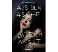 Aus der Asche unserer Angst: Eine Geschichte über Flucht, Empowerment und Sisterhood