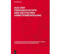 Aus Der Frühgeschichte Der Deutschen Arbeiterbewegung (Copertina rigida)