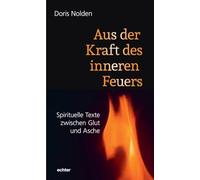 Aus der Kraft des inneren Feuers
