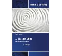 ... aus der Stille: Gedanken und Texte 2. Auflage