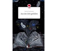 Aus der Zeit gefallen. Life is a Story - story.one