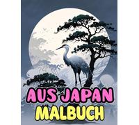 Aus Japan Malbuch: Färbung Seiten Der Japanischen Kultur Und Ästhetik Von Traditionellen Gegenständen, Essen Und Gebäuden Bis Hin Zu Menschen Und ... Stressabbau | Kinder Erwachsene Jugendliche