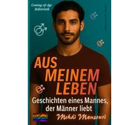 Aus meinem Leben: ein Mann, der Männer liebt