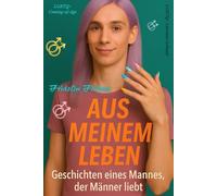 Aus meinem Leben: ein Mann, der Männer liebt