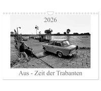 Aus - Zeit der Trabanten (Wandkalender 2026 DIN A4 quer), CALVENDO Monatskalender: Das Ende des Trabis ist nah