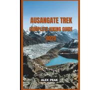 AUSANGATE TREK COMPLETE HIKING GUIDE 2025: 60