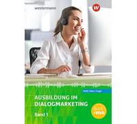 Ausbildung im Dialogmarketing. Band 1 Schulbuch: Band 1 Schulbuch
