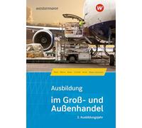 Ausbildung im Groß- und Außenhandel: 3. Ausbildungsjahr - Kaufmann/Kauffrau für Groß- und Außenhandelsmanagement Schulbuch