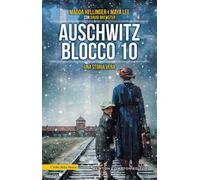 Auschwitz Blocco 10. Una storia vera