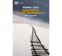 Auschwitz, città tranquilla. Dieci racconti