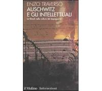 Auschwitz e gli intellettuali. La Shoah nella cultura del dopoguerra
