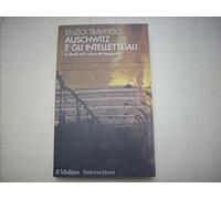Auschwitz e gli intellettuali. La Shoah nella cultura del dopoguerra
