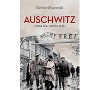 Auschwitz. Edicion 80 Aniversario: Cada día, un día más