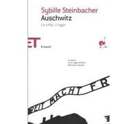 Auschwitz. La città, il lager
