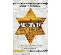 Auschwitz. La vera storia