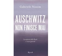 Auschwitz non finisce mai. La memoria della Shoah e i nuovi genocidi [Hardcover]