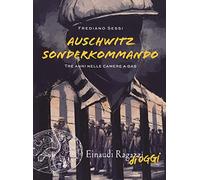 Auschwitz Sonderkommando. Tre anni nelle camere a gas