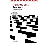 Auschwitz. Storia e memorie - 2026 - Marsilio