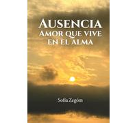 Ausencia: amor que vive en el ama