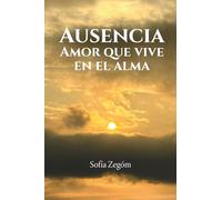 Ausencia: amor que vive en el ama