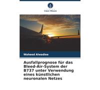 Ausfallprognose für das Bleed-Air-System der B737 unter Verwendung eines künstlichen neuronalen Netzes