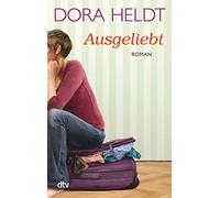 Ausgeliebt: Roman: 1