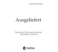 Ausgeliefert: Wenn das Vertrauen zu deiner Hausbank zerbricht