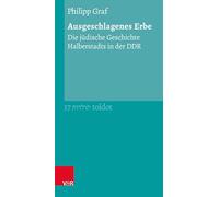 Ausgeschlagenes Erbe: Die jüdische Geschichte Halberstadts in der DDR: 17