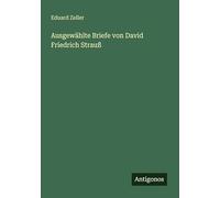 Ausgewählte Briefe von David Friedrich Strauß