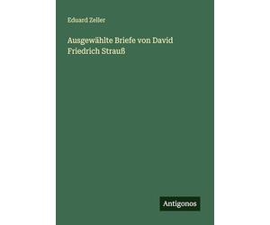 Ausgewählte Briefe von David Friedrich Strauß