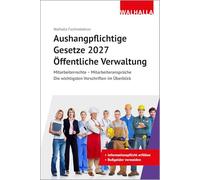Aushangpflichtige Gesetze 2027 Öffentliche Verwaltung: Mitarbeiterrechte - Mitarbeiteransprüche; Die wichtigsten Vorschriften im Überblick; Mit Kordel zum Aushängen