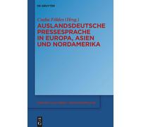 Auslandsdeutsche Pressesprache in Europa, Asien Und Nordameri (Copertina rigida)