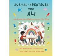 Ausmal-Abenteuer von Ali: Personalisiertes Malbuch für kreative Kinder mit Tieren, Natur, Mandalas & Mitmach-Seiten | 32 Seiten Ausmalspaß | Personalisiert für Ali | Geschenk für Mädchen & Jungen