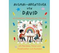 Ausmal-Abenteuer von David: Personalisiertes Malbuch für kreative Kinder mit Tieren, Natur, Mandalas & Mitmach-Seiten | 32 Seiten Ausmalspaß | Personalisiert für David | Geschenk für Mädchen & Jungen