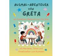 Ausmal-Abenteuer von Greta: Personalisiertes Malbuch für kreative Kinder mit Tieren, Natur, Mandalas & Mitmach-Seiten | 32 Seiten Ausmalspaß | Personalisiert für Greta | Geschenk für Mädchen & Jungen