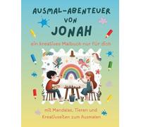 Ausmal-Abenteuer von Jonah: Personalisiertes Malbuch für kreative Kinder mit Tieren, Natur, Mandalas & Mitmach-Seiten | 32 Seiten Ausmalspaß | Personalisiert für Jonah | Geschenk für Mädchen & Jungen