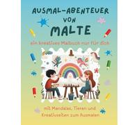 Ausmal-Abenteuer von Malte: Personalisiertes Malbuch für kreative Kinder mit Tieren, Natur, Mandalas & Mitmach-Seiten | 32 Seiten Ausmalspaß | Personalisiert für Malte | Geschenk für Mädchen & Jungen