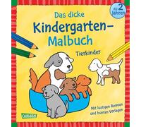 Ausmalbilder für Kita-Kinder: Das dicke Kindergarten-Malbuch: Tierkinder: Mit lustigen Reimen und bunten Vorlagen