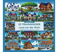 Ausmalbuch 50 Traumhäuser rund um die Welt: Wohlfühlorte für deine kreative Auszeit
