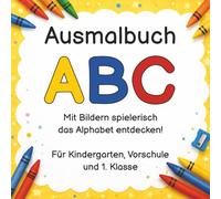 Ausmalbuch ABC: Mit Bildern spielerisch das Alphabet entdecken!