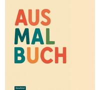 Ausmalbuch - Bunte Welt - Band 1: 70 einfache & süße Motive zum Ausmalen - ideal für Kleinkinder ab 2 Jahren