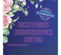 Ausmalbuch Buzzwords Kundenservice-Edition: Das kreative Ausmalbuch für Serviceheld:innen, Ticketjongleur:innen & Problemlöser:innen - 70 Begriffe, ... zwischen Hotline, Helpdesk und Herzblut.