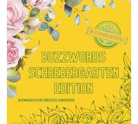 Ausmalbuch Buzzwords Schrebergarten-Edition: Das kreative Ausmalbuch mit typischen Begriffen & Alltagssätzen aus dem Schrebergarten: 70 echte Momente ... zum Erkennen, Nachfühlen & Ausmalen.